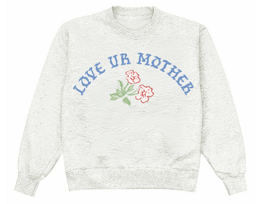 Love Ur Mother Crewneck